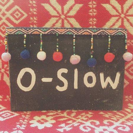 O-slow